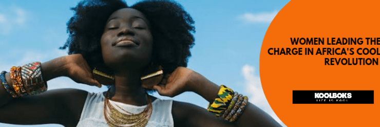 Women Leading the Charge in Africa’s Cool Revolution